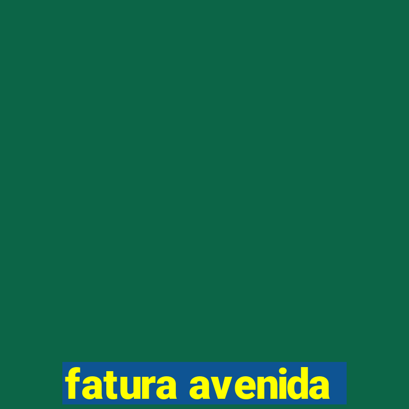 fatura avenida